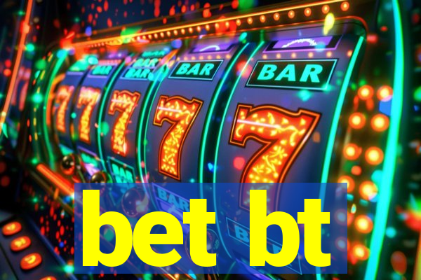 bet bt